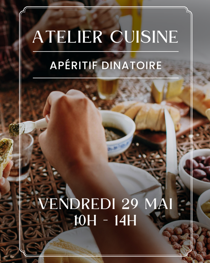 Atelier cuisine le 29 mai - Apéritif dinatoire